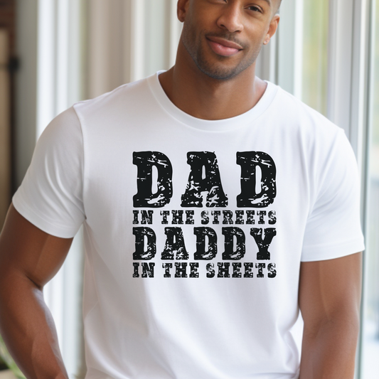 DAD in the Streets Daddy in the Sheets
