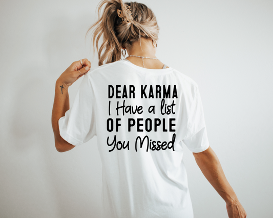 Dear Karma, I Have a Lot of People You Missed — Funny Sarcastic Tee